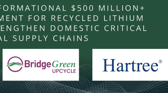 Bridge Green and Hartree Announce Transformational $500 Million+ Agreement for Recycled Lithium to Strengthen Domestic Critical Mineral Supply Chains